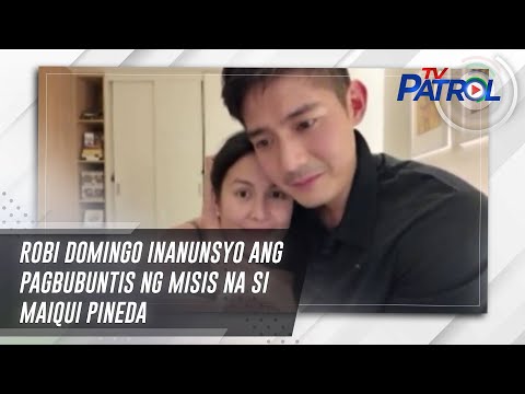 Robi Domingo inanunsyo ang pagbubuntis ng misis na si Maiqui Pineda | TV Patrol