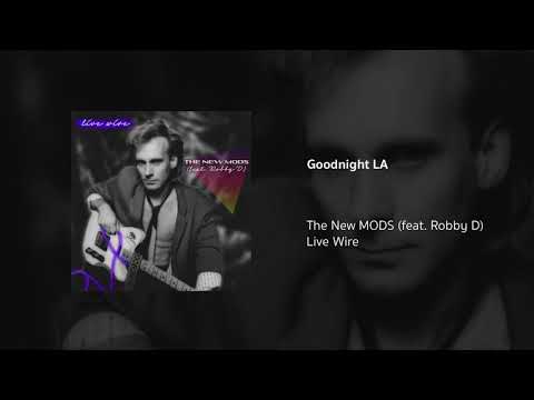 Goodnight LA | The New MODS (feat. Robby D)