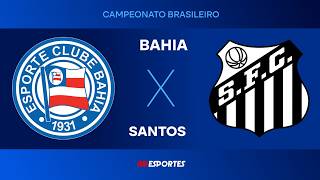 Bahia 2 x 2 Santos - 25/04/2026 - Brasileirão