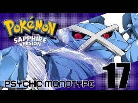 Tom Plays Pokemon Sapphire Randomized Monotype Ep 17 Wow the Elite Four Sure are