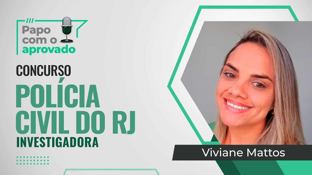 Chat with the Approved | Viviane Mattos - PC-RJ Competitions (Investigator)