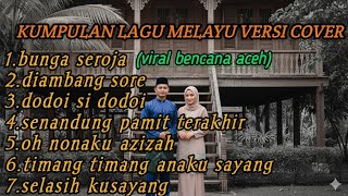 Download lagu PLAYLIST COVER LAGU MELAYU ENAK DIDENGAR mp3