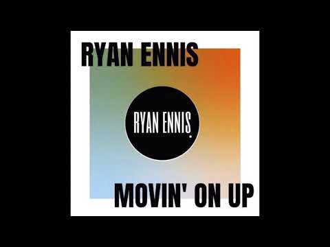 Ryan Ennis - Movin' On Up