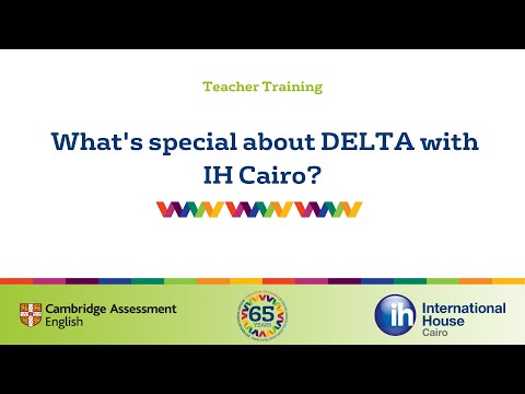 2022. International House Cairo. What’s Special about DELTA with IH Cairo?