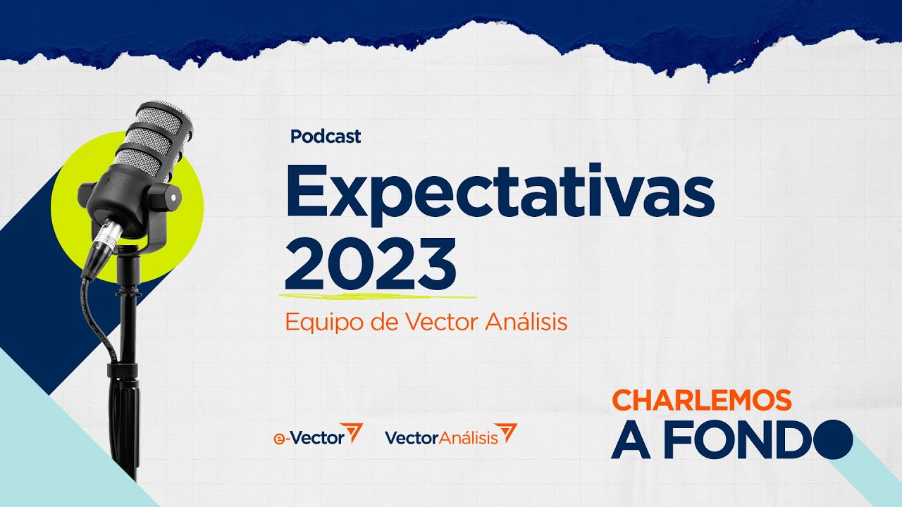Charlemos a Fondo: Expectativas Financieras 2023