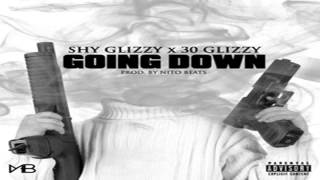 Shy Glizzy- Going Down ft  30 Glizzy