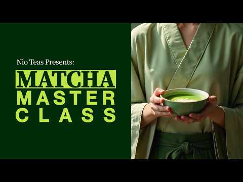 Matcha Masterclass - Everything You Need to Know About Matcha Green Tea