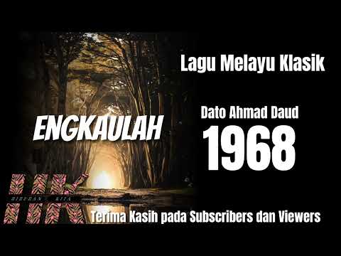 Lagu Melayu Klasik ENGKAULAH nyanyian Dato Ahmad Daud