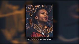 &quot;SICK IN THE HEAD&quot; - GNAR (AUDIO)