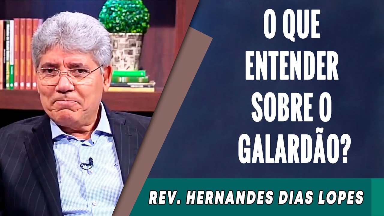 077 - O Que Entender Sobre O Galardão - Hernandes Dias Lopes