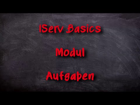 IServ Basics - Modul Aufgaben (Stand 22.04.)