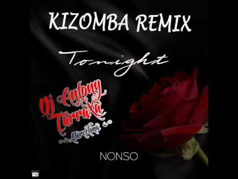Tonight (Nonso Amadi) Kizomba Remix by Dj Antony TarraXa