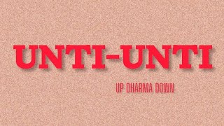 Unti-unti - Up Dharma Down (Lyrics)
