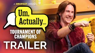 Um, Actually Tournament of Champions Trailer