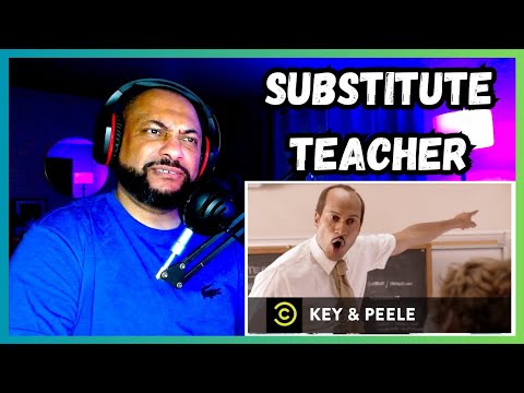 FIRST TIME REACTING TO | Substitute Teacher - Key & Peele