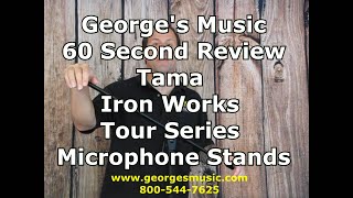 George's Music 60 Second Review Tama Iron Works Tour Mic Stands