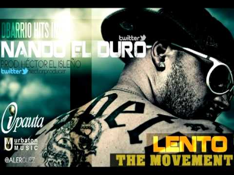 Nando El Duro - Lento (Prod. By Hector El Isleño) (The Movement)