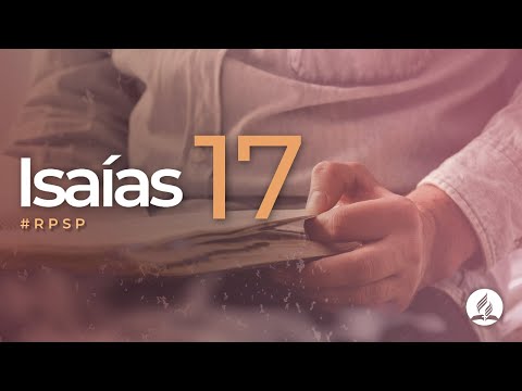 Isaías 17 -  Reavivados Por Su Palabra | #RPSP