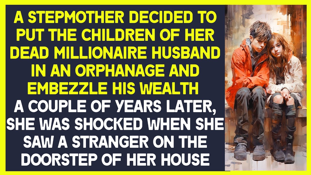Stepmother decided to put the children of her dead rich husband in orphanage and embezzle his wealth
