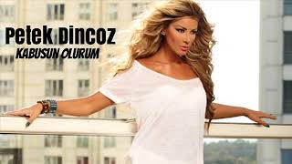 Petek Dincoz Kabusun Olurum Ilk kez