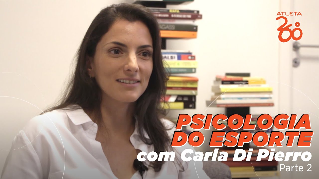 Psicologia do Esporte com Carla Di Pierro - PARTE 2