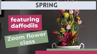 Week 6 | vertical spring flower arrangement, featuring daffodils