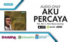 Download lagu Aku Percaya - Ir. Niko mp3 Download lagu Aku Percaya - Ir. Niko mp3