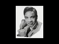 Jackie Wilson- "Someone to Need Me (As I Need You)"  1959
