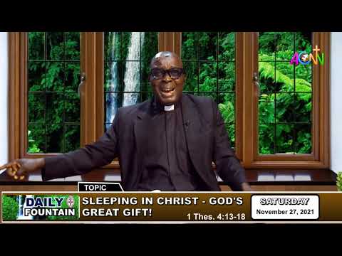 THE DAILY FOUNTAIN DEVOTIONAL OF NOVEMBER 27, 2021 - THE VEN. LAWRENCE OBRUCHE ODECHEMU