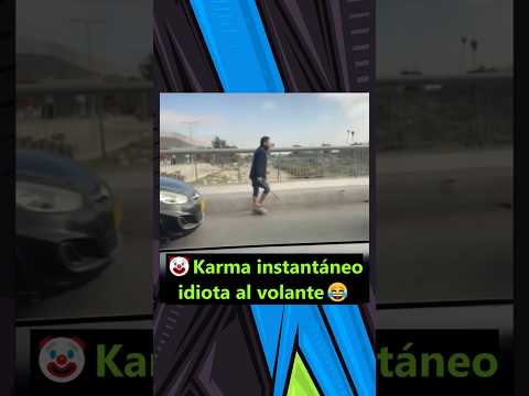 🤡KARMA INSTANTÁNEO idiota al volante