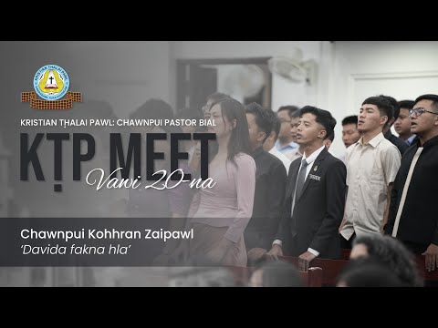 DAVIDA FAKNA HLA - CHAWNPUI KOHHRAN ZAIPAWL | CHAWNPUI PASTOR BIAL KTP MEET 2025
