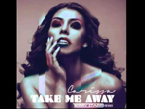 Carissa Vales - Take Me Away (Terry Starr Remix)