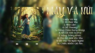 Download lagu [Playlist] Nhạc Chill Buổi Sáng | Giai Điệu Vui Vẻ Khiến Bạn Yêu Đời Hơn, Mây Và Núi, 10 Phút Yêu mp3
