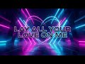 Lay All Your Love On Me Dance Remake LyraFizz