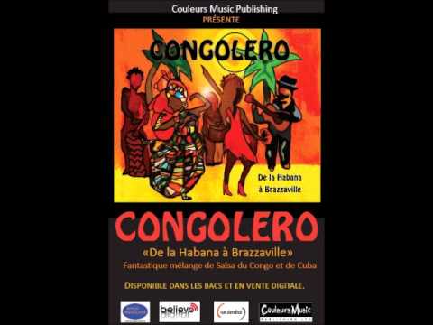 Congoléro - CHIQUITO CHEGUE (DE LA HABANA À BRAZZAVILLE)