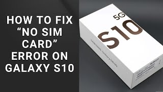 How to fix “No SIM Card” error on Galaxy S10 easy steps