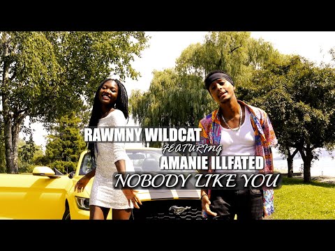 Rawmny Wildcat Feat. Amanie Illfated - Nobody Like You (Official Music Video) - Prod.Nabsolut