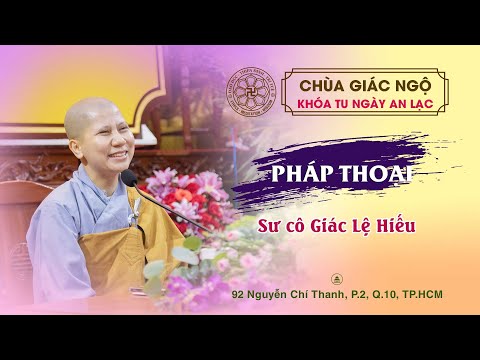 Sư cô Giác Lệ Hiếu thuyết pháp cho hơn 2.000 Phật tử tại chùa Giác Ngộ