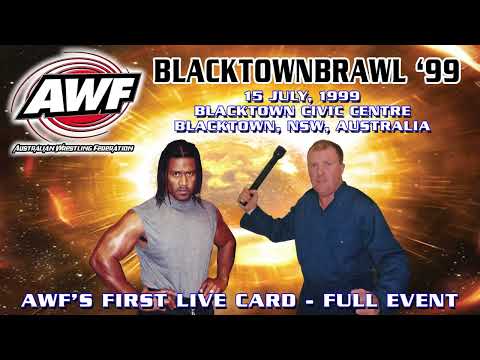 FULL SHOW: AWF BLACKTOWNBRAWL '99 - 1st AWF Live Event! 15/7/1999 - Australian Wrestling Federation