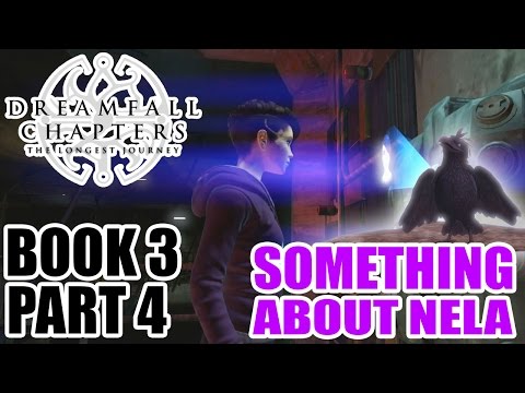 Myl Plays - Dreamfall Chapters Book Three - Part 4: SOMETHING ABOUT NELA