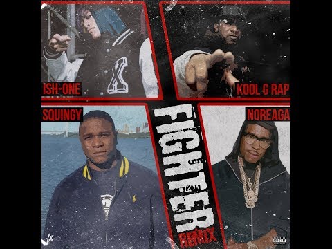 Squingy -  Fighter (Remix) Ft  Noreaga, Ish-One & Kool G Rap