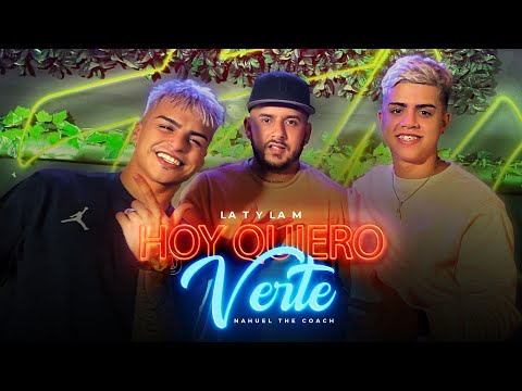 LA T Y LA M, Nahuel The Coach - Hoy Quiero Verte (Video Oficial)