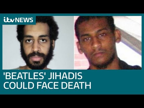 UK prepared for alleged ‘Beatles’ jihadis to face death penalty in US | ITV News