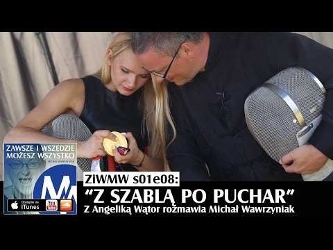ZiWMW S01E08 - Angelika Wątor - Z Szablą po Puchar