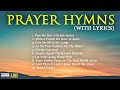 1 Hour of Beautiful Hymns For Relaxing & Prayer With Lyrics