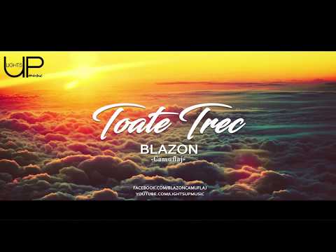 Blazon - Toate Trec | Piesa Oficiala