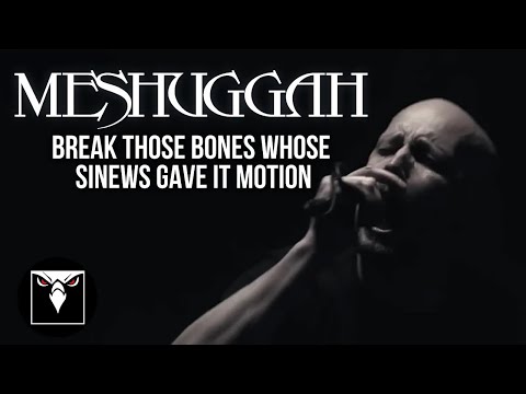 MESHUGGAH - Break Those Bones Whose Sinews Gave It Motion (Official Music Video)