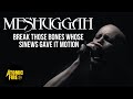 MESHUGGAH - Break Those Bones Whose Sinews Gave It Motion (Official Music Video)