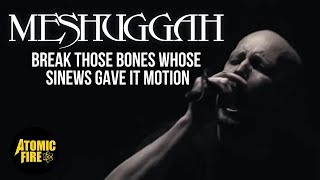MESHUGGAH - Break Those Bones Whose Sinews Gave It Motion (OFFICIAL MUSIC VIDEO) | AFR