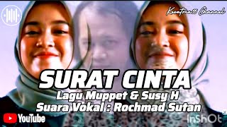 Download lagu Surat Cinta [ Muppet & Susy H ] Cover Suara Rochmad Sutan mp3